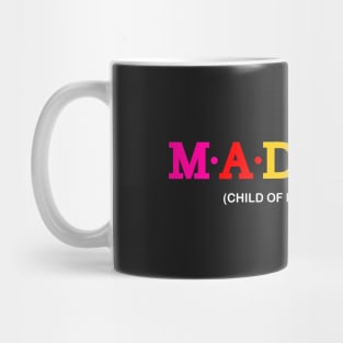 Madison  - Child of Mighty Warrior. Mug